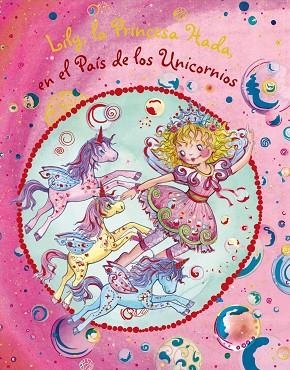 LILY,LA PRINCESA HADA,EN EL PAÍS DE LOS UNICORNIOS | 9788469605134 | NUPPENEY,BURKHARD | Libreria Geli - Librería Online de Girona - Comprar libros en catalán y castellano