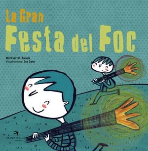 LA GRAN FESTA DEL FOC | 9788494506871 | BALADA,MONTSERRAT/SANS,EVA (IL) | Libreria Geli - Librería Online de Girona - Comprar libros en catalán y castellano