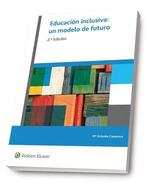 EDUCACION INCLUSIVA: UN MODELO DE FUTURO | 9788499871769 | CASANOVA,MARIA ANTONIA | Libreria Geli - Librería Online de Girona - Comprar libros en catalán y castellano
