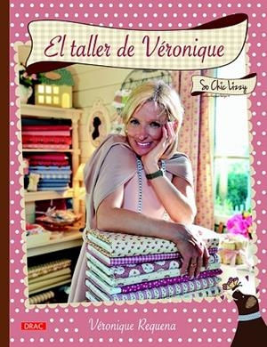 EL TALLER DE VÉRONIQUE. SO CHIC LIZZY | 9788498745290 | REQUENA,VÉRONIQUE | Llibreria Geli - Llibreria Online de Girona - Comprar llibres en català i castellà