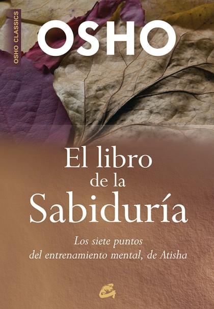 EL LIBRO DE LA SABIDURÍA.LOS SIETE PUNTOS DEL ENTRENAMIENTO MENTAL,DE ATISHA | 9788484452461 | OSHO | Libreria Geli - Librería Online de Girona - Comprar libros en catalán y castellano
