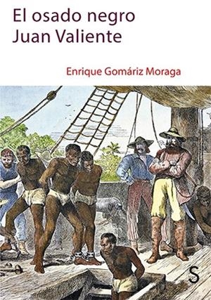 EL OSADO NEGRO JUAN VALIENTE | 9788477375180 | GOMÁRIZ MORAGA,ENRIQUE | Llibreria Geli - Llibreria Online de Girona - Comprar llibres en català i castellà