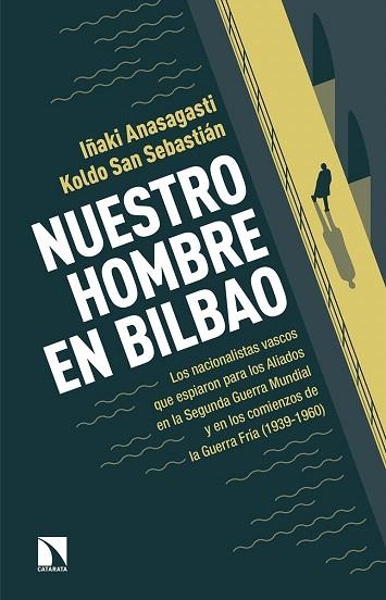 NUESTRO HOMBRE EN BILBAO | 9788490971635 | ANASAGASTI,IÑAKI/SAN SEBASTIÁN,KOLDO | Libreria Geli - Librería Online de Girona - Comprar libros en catalán y castellano