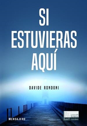 SI ESTUVIERAS AQUÍ (TD) | 9788427139039 | RONDONI,DAVIDE | Llibreria Geli - Llibreria Online de Girona - Comprar llibres en català i castellà