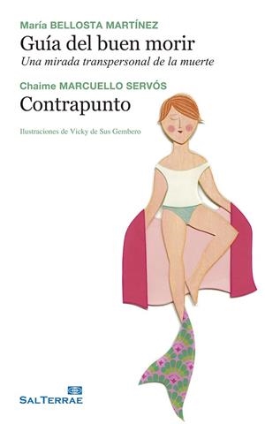 GUÍA DEL BUEN MORIR.UNA MIRADA TRANSPERSONAL DE LA MUERTE/CONTRAPUNTO | 9788429325768 | BELLOSTA MARTÍNEZ,MARÍA/MARCUELLO SERVÓS,CHAIME/DE SUS GEMEBERO,VICKY (IL) | Libreria Geli - Librería Online de Girona - Comprar libros en catalán y castellano