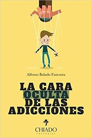 LA CARA OCULTA DE LAS ADICCIONES | 9789895164202 | BALADO FUNCASTA,ALFONSO | Libreria Geli - Librería Online de Girona - Comprar libros en catalán y castellano