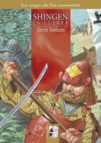 LA SAGA DE LOS SAMURAIS-4.SHINGEN EN GUERRA | 9788494392283 | SOLUM,TERJE | Llibreria Geli - Llibreria Online de Girona - Comprar llibres en català i castellà