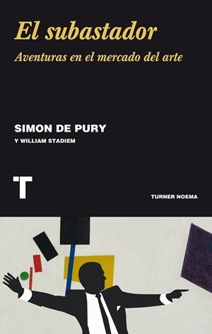 EL SUBASTADOR.AVENTURAS EN EL MERCADO DEL ARTE | 9788416354153 | DE PURY,SIMON | Libreria Geli - Librería Online de Girona - Comprar libros en catalán y castellano