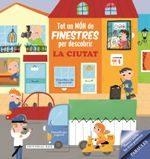 TOT UN MÓN DE FINESTRES PER DESCOBRIR: LA CIUTAT (TD) | 9788416587087 | A.A.V.V. | Llibreria Geli - Llibreria Online de Girona - Comprar llibres en català i castellà