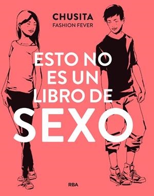 ESTO NO ES UN LIBRO DE SEXO | 9788427209855 | FASHION FEVER,CHUSITA | Llibreria Geli - Llibreria Online de Girona - Comprar llibres en català i castellà
