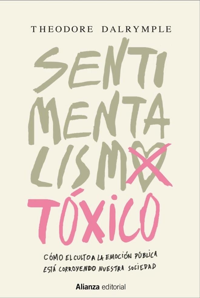 SENTIMENTALISMO TÓXICO | 9788491044055 | DALRYMPLE,THEODORE | Llibreria Geli - Llibreria Online de Girona - Comprar llibres en català i castellà