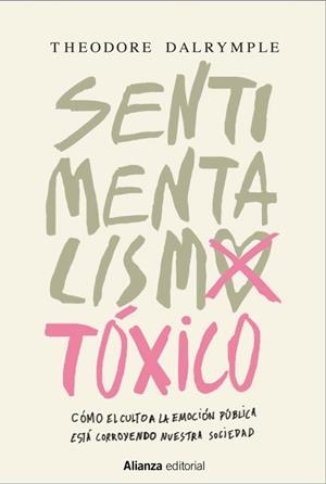 SENTIMENTALISMO TÓXICO | 9788491044055 | DALRYMPLE,THEODORE | Llibreria Geli - Llibreria Online de Girona - Comprar llibres en català i castellà