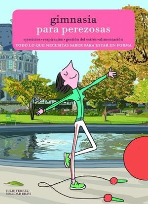 GIMNASIA PARA PEREZOSAS.TODO LO QUE NECESITAS SABER PARA ESTAR EN FORMA | 9788416489701 | FERREZ,JULIE | Libreria Geli - Librería Online de Girona - Comprar libros en catalán y castellano