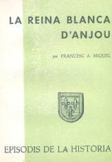 LA REINA BLANCA D'ANJOU | 9788423203260 | MIQUEL,FRANCESC A. | Llibreria Geli - Llibreria Online de Girona - Comprar llibres en català i castellà