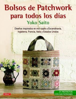 BOLSOS DE PATCHWORK PARA TODOS LOS DÍAS | 9788498745252 | SAITO,YOKO | Libreria Geli - Librería Online de Girona - Comprar libros en catalán y castellano