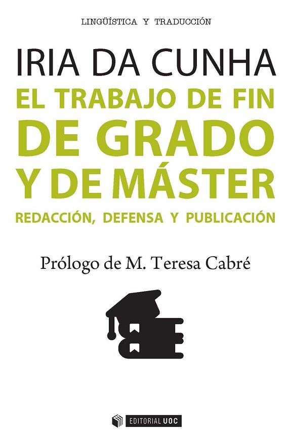 EL TRABAJO DE FIN DE GRADO Y DE MÁSTER.REDACCIÓN,DEFENSA Y PUBLICACIÓN | 9788490643907 | DA CUNHA,IRIDA | Llibreria Geli - Llibreria Online de Girona - Comprar llibres en català i castellà