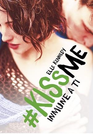 KISSME-3.INMUNE A TI  | 9788420483443 | KENNEDY,ELLE | Libreria Geli - Librería Online de Girona - Comprar libros en catalán y castellano