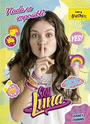SOY LUNA-2.NADA ES IMPOSIBLE | 9788499518251 | DISNEY | Libreria Geli - Librería Online de Girona - Comprar libros en catalán y castellano