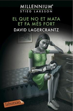 MILLENNIUM-4.EL QUE NO ET MATA ET FA MÉS FORT | 9788416600144 | LAGERCRANTZ,DAVID | Libreria Geli - Librería Online de Girona - Comprar libros en catalán y castellano