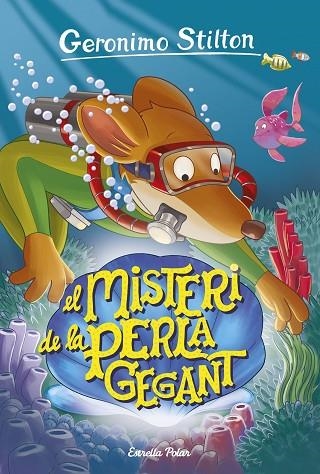 GERONIMO STILTON-57.EL MISTERI DE LA PERLA GEGANT | 9788491370116 | STILTON,GERONIMO | Libreria Geli - Librería Online de Girona - Comprar libros en catalán y castellano