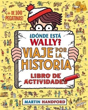 DÓNDE ESTÁ WALLY? VIAJE POR LA HISTORIA.LIBRO DE ACTIVIDADES | 9788416075799 | HANDFORD,MARTIN | Llibreria Geli - Llibreria Online de Girona - Comprar llibres en català i castellà