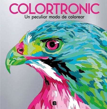 COLORTRONIC.UN PECULIAR MODO DE COLOREAR | 9788466659529 | Libreria Geli - Librería Online de Girona - Comprar libros en catalán y castellano