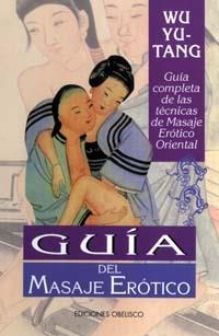 GUÍA DEL MASAJE ERÓTICO | 9788491111412 | YU-TANG,WU | Libreria Geli - Librería Online de Girona - Comprar libros en catalán y castellano