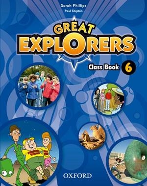 GREAT EXPLORERS-6(PRIMÀRIA.CLASS BOOK REV) | 9780194820509 | SARAH PHILLIPS/PAUL SHIPTON | Libreria Geli - Librería Online de Girona - Comprar libros en catalán y castellano
