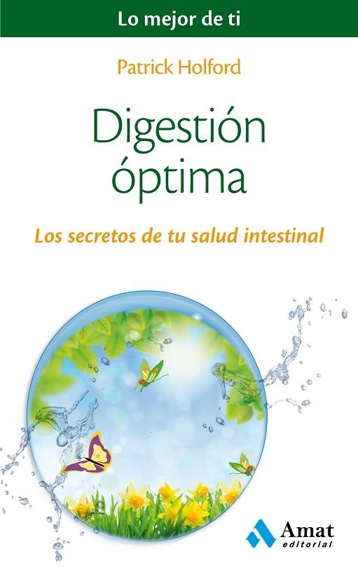 DIGESTIÓN ÓPTIMA.LOS SECRETOS DE TU SALUD INTESTINAL | 9788497358491 | HOLFORD,PATRICK | Libreria Geli - Librería Online de Girona - Comprar libros en catalán y castellano