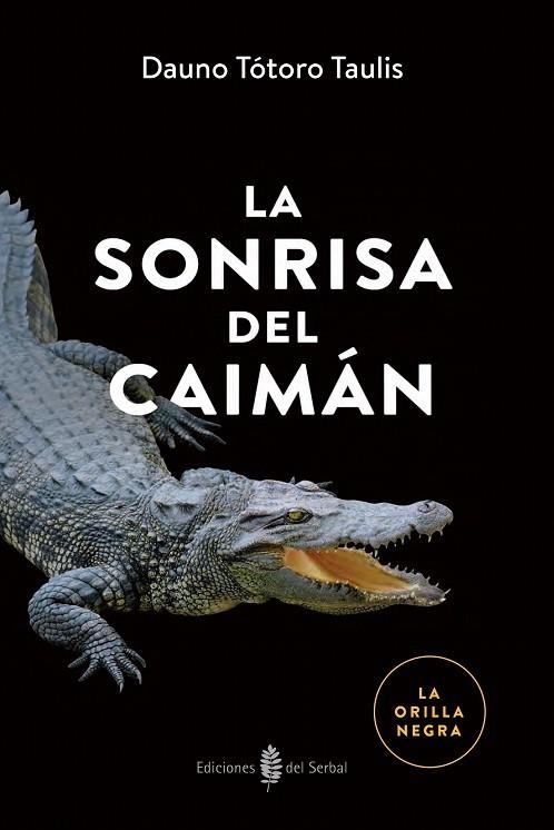 LA SONRISA DEL CAIMÁN | 9788476288979 | TÓTORO TAULIS,DAUNO | Libreria Geli - Librería Online de Girona - Comprar libros en catalán y castellano