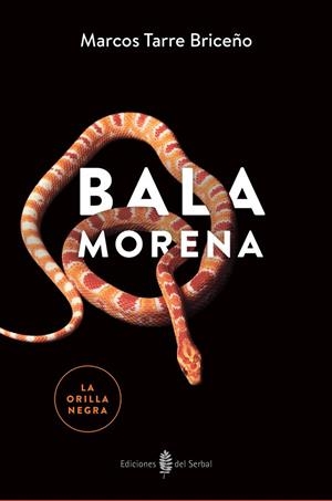 BALA MORENA | 9788476289020 | TARRE BRICEÑO,MARCOS | Libreria Geli - Librería Online de Girona - Comprar libros en catalán y castellano