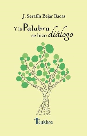 Y LA PALABRA SE HIZO DIÁLOGO | 9788460874348 | BÉJAR BACAS,JOSÉ SERAFÍN | Llibreria Geli - Llibreria Online de Girona - Comprar llibres en català i castellà