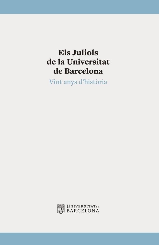 ELS JULIOLS DE LA UNIVERSITAT DE BARCELONA | 9788447539970 | A.A.V.V. | Libreria Geli - Librería Online de Girona - Comprar libros en catalán y castellano