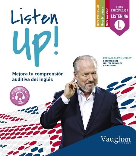 LISTEN UP! MEJORA TU COMPRENSIÓN AUDITIVA DEL INGLÉS | 9788415978886 | SLEVIN UTTLEY,MICHAEL | Libreria Geli - Librería Online de Girona - Comprar libros en catalán y castellano
