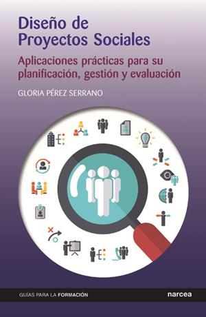 DISEÑO DE PROYECTOS SOCIALES.APLICACIONES PRÁCTICAS PARA SU PLANIFICACIÓN, GESTIÓN Y EVALUACIÓN | 9788427721418 | PÉREZ SERRANO, GLORIA | Libreria Geli - Librería Online de Girona - Comprar libros en catalán y castellano
