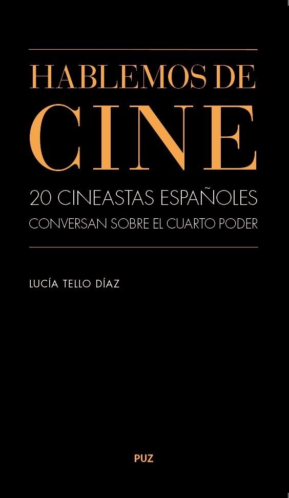 HABLEMOS DE CINE.20 CINEASTAS ESPAÑOLES CONVERSAN SOBRE EL CUARTO PODER | 9788416515707 | TELLO DÍAZ,LUCÍA | Llibreria Geli - Llibreria Online de Girona - Comprar llibres en català i castellà