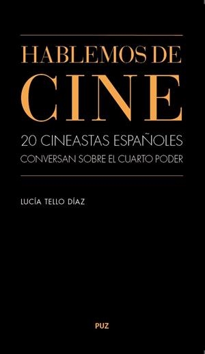 HABLEMOS DE CINE.20 CINEASTAS ESPAÑOLES CONVERSAN SOBRE EL CUARTO PODER | 9788416515707 | TELLO DÍAZ,LUCÍA | Llibreria Geli - Llibreria Online de Girona - Comprar llibres en català i castellà