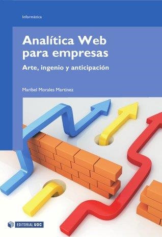 ANALÍTICA WEB PARA EMPRESAS.ARTE,INGENIO Y ANTICIPACIÓN | 9788497888820 | MORALES MARTÍNEZ, MARIBEL | Libreria Geli - Librería Online de Girona - Comprar libros en catalán y castellano