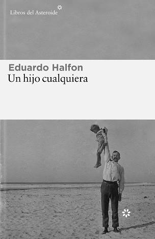 UN HIJO CUALQUIERA | 9788419089199 | HALFON,EDUARDO | Libreria Geli - Librería Online de Girona - Comprar libros en catalán y castellano