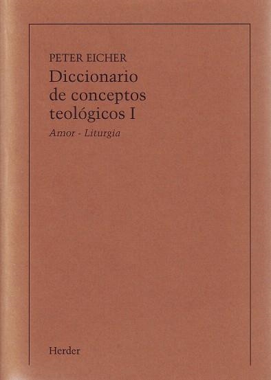 DICCIONARIO DE CONCEPTOS TEOLÓGICOS (VOL I) | 9788425416347 | EICHER,PETER | Libreria Geli - Librería Online de Girona - Comprar libros en catalán y castellano