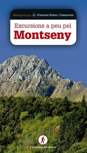 EXCURSIONS A PEU PEL MONTSENY | 9788490344644 | ROMA I CASANOVAS,FRANCESC | Libreria Geli - Librería Online de Girona - Comprar libros en catalán y castellano