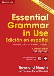 ESSENTIAL GRAMMAR IN USE(WITH ANSWERS AND EBOOK.SPANISH EDITION.4ª EDICION) | 9788490361030 | MURPHY, RAYMOND/GARCIA CLEMENTE,FERNANDO | Libreria Geli - Librería Online de Girona - Comprar libros en catalán y castellano