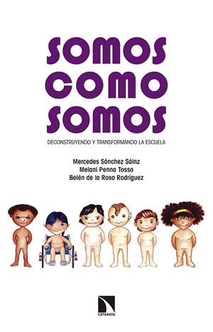 SOMOS COMO SOMOS.DECONSTRUYENDO Y TRANSFORMANDO LA ESCUELA | 9788490971789 | A.A.D.D. | Libreria Geli - Librería Online de Girona - Comprar libros en catalán y castellano