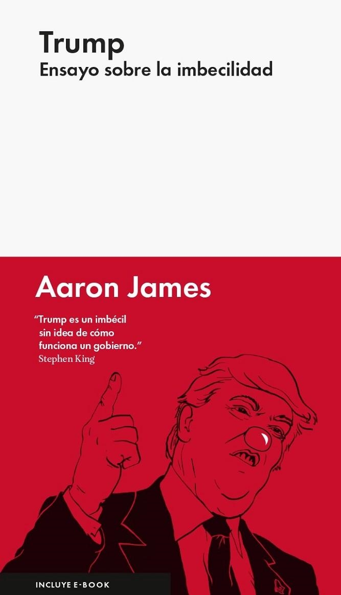 TRUMP:ENSAYO SOBRE LA IMBECILIDAD | 9788416665327 | JAMES,AARON | Libreria Geli - Librería Online de Girona - Comprar libros en catalán y castellano