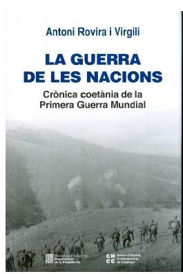 LA GUERRA DE LES NACIONS.CRONICA COETANIA DE LA PRIMERA GUERRA MUNDIAL | 9788439394136 | ROVIRA I VIRGILI,ANTONI | Libreria Geli - Librería Online de Girona - Comprar libros en catalán y castellano