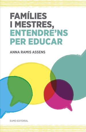 FAMÍLIES I MESTRES, ENTENDRE'NS PER EDUCAR | 9788497665742 | RAMIS ASSENS,ANNA | Llibreria Geli - Llibreria Online de Girona - Comprar llibres en català i castellà