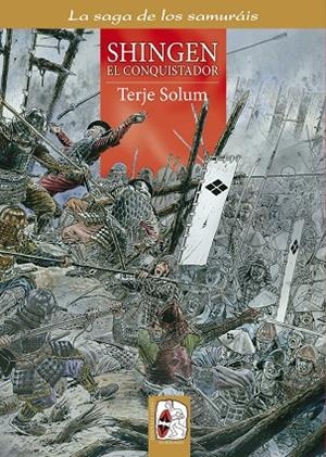 LA SAGA DE LOS SAMURAIS-5.SHINGEN EL CONQUISTADOR | 9788494392290 | SOLUM,TERJE | Llibreria Geli - Llibreria Online de Girona - Comprar llibres en català i castellà