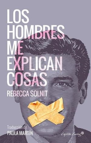 LOS HOMBRES ME EXPLICAN COSAS | 9788494548147 | SOLNIT,REBECCA | Libreria Geli - Librería Online de Girona - Comprar libros en catalán y castellano
