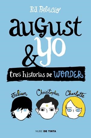WONDER.AUGUST Y YO.TRES HISTORIAS DE WONDER | 9788415594987 | PALACIO,R.J. | Llibreria Geli - Llibreria Online de Girona - Comprar llibres en català i castellà