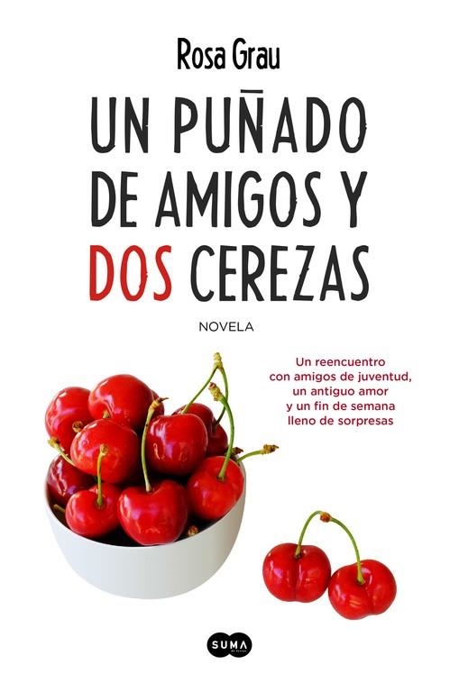 UN PUÑADO DE AMIGOS Y DOS CEREZAS | 9788483658925 | GRAU,ROSA | Llibreria Geli - Llibreria Online de Girona - Comprar llibres en català i castellà